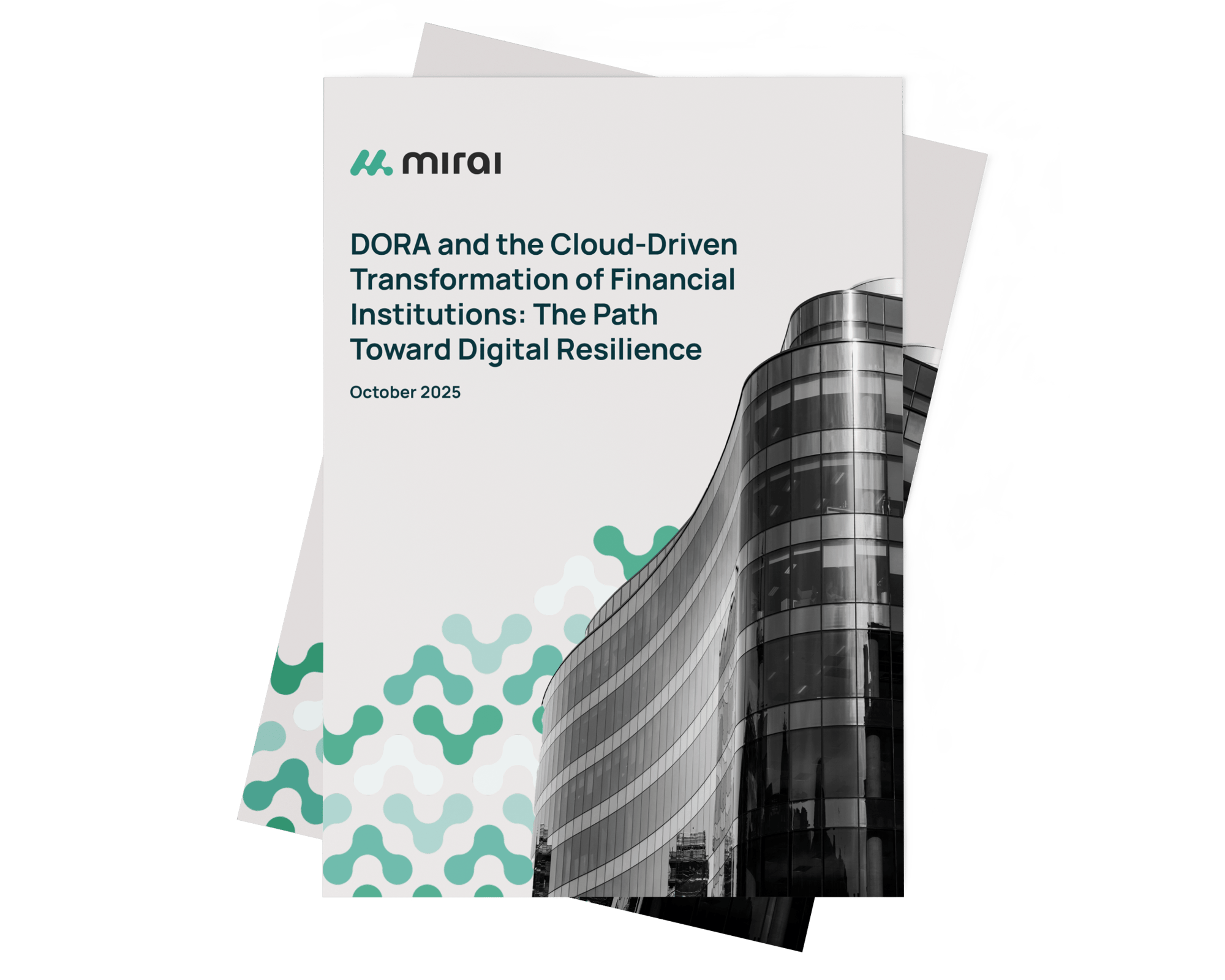 DORA & the Cloud-Driven Transformation of Financial Institutions DORA & the Cloud-Driven Transformation of Financial Institutions