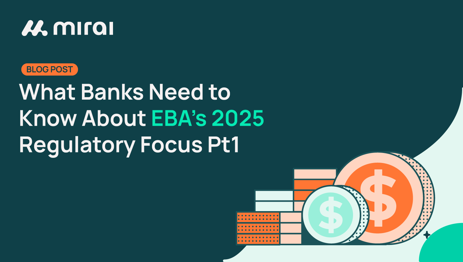 What Banks Need to Know About EBA’s 2025 Regulatory Focus Pt1: Implications for Balance Sheet Management